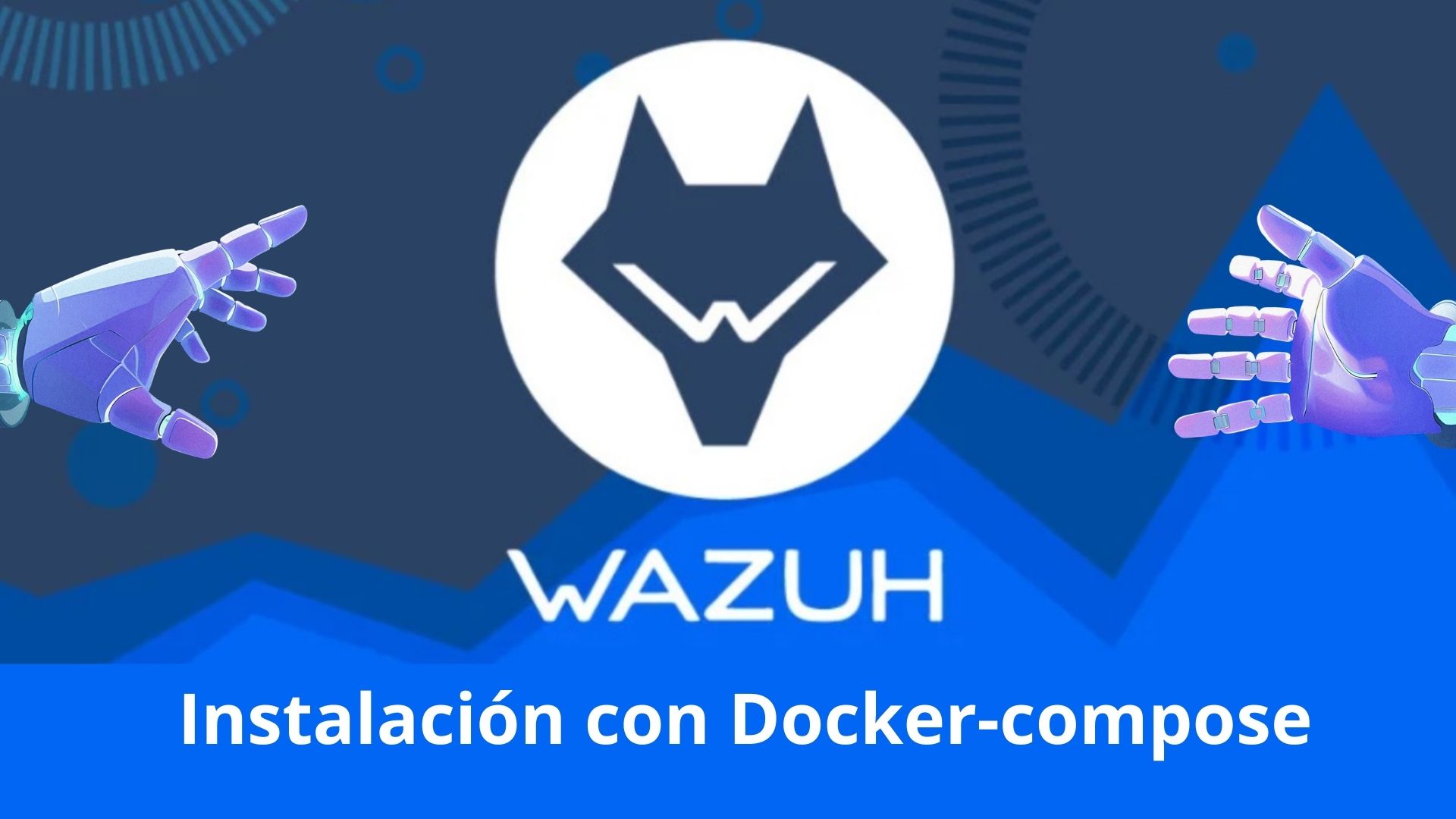 Video: Instalación de Wazuh con Docker